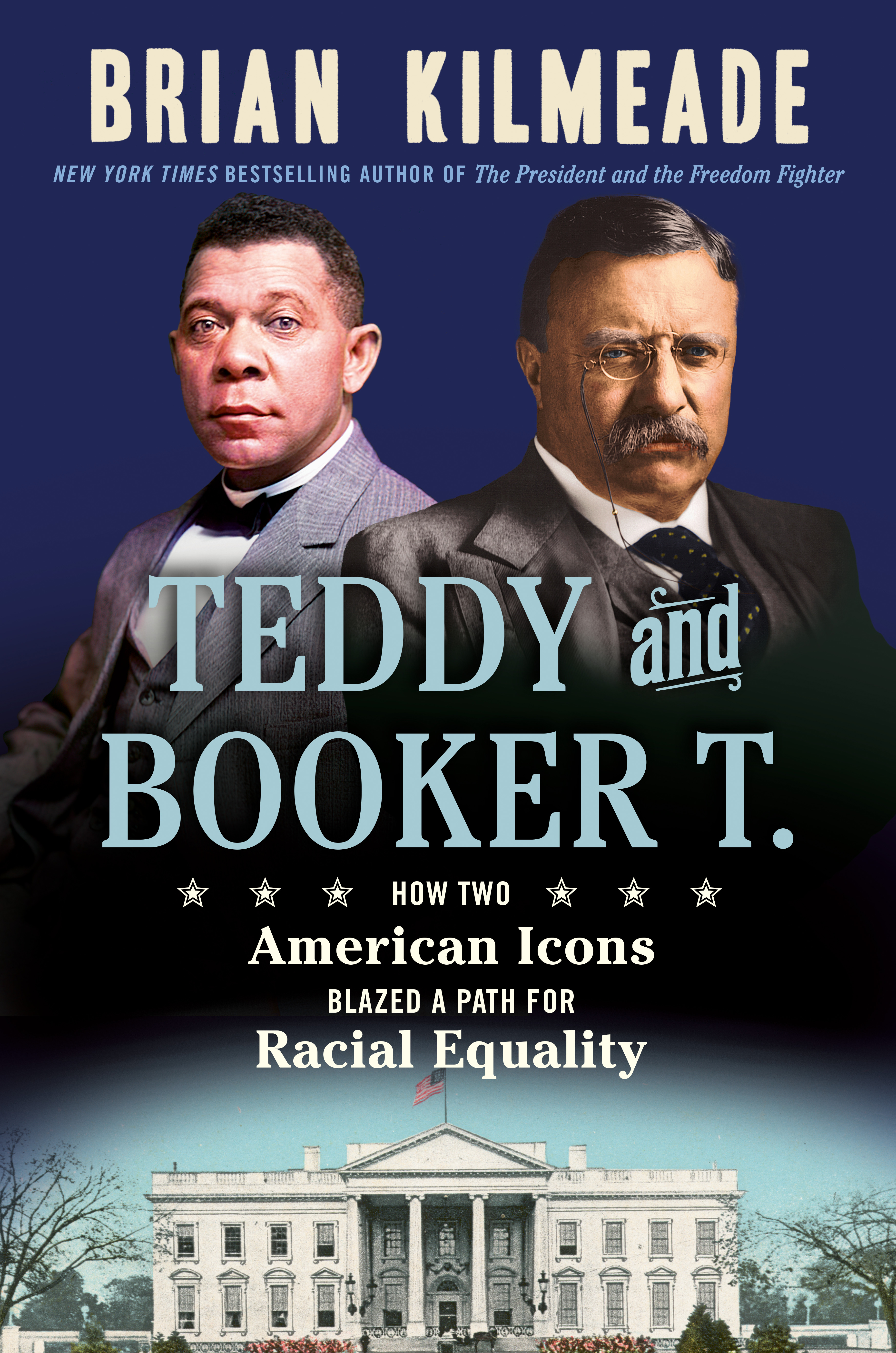 Teddy and Booker T. : How Two American Icons Blazed a Path for Racial Equality | Kilmeade, Brian (Auteur)