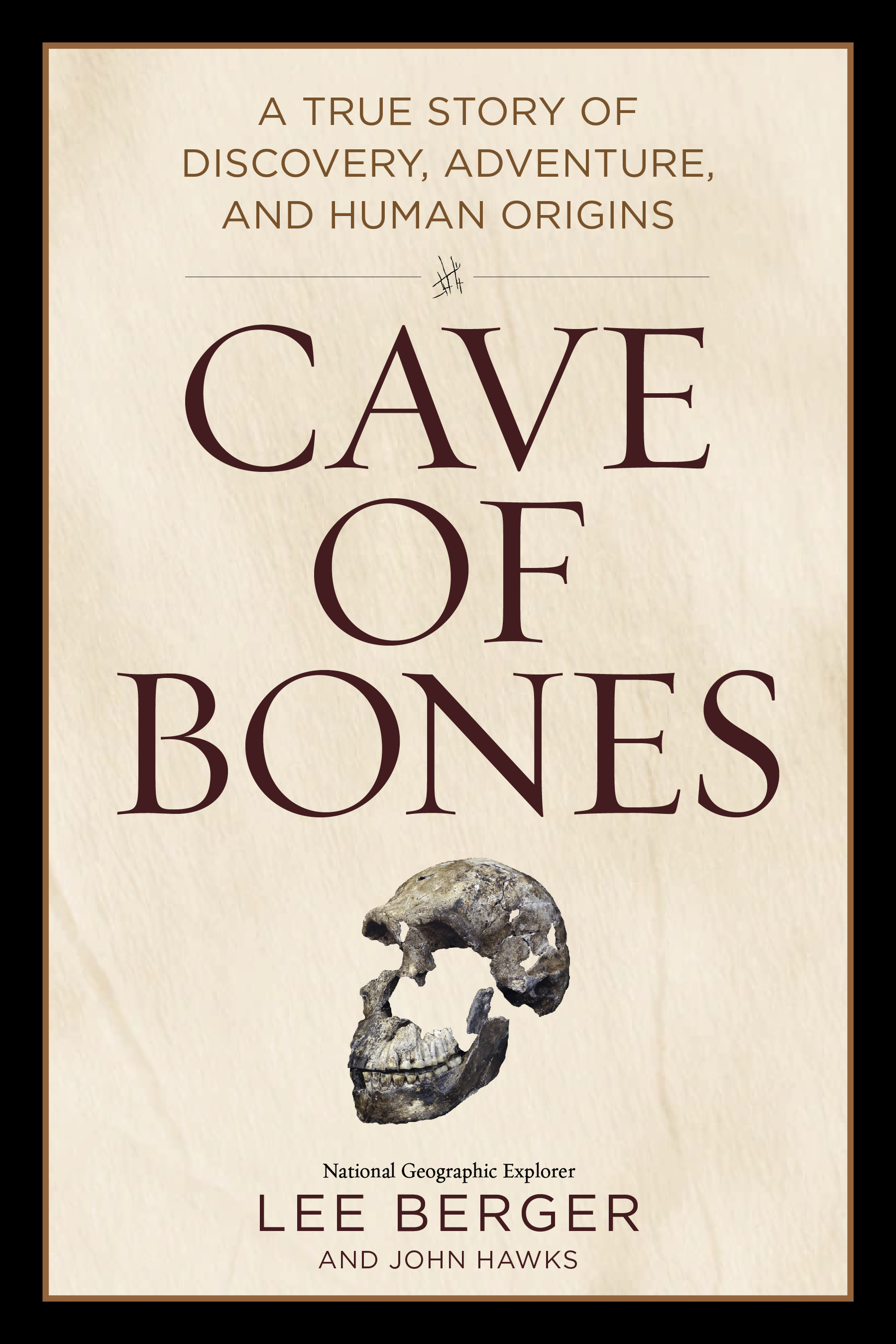 Cave of Bones : A True Story of Discovery, Adventure, and Human Origins | Berger, Lee (Auteur) | Hawks, John (Auteur)