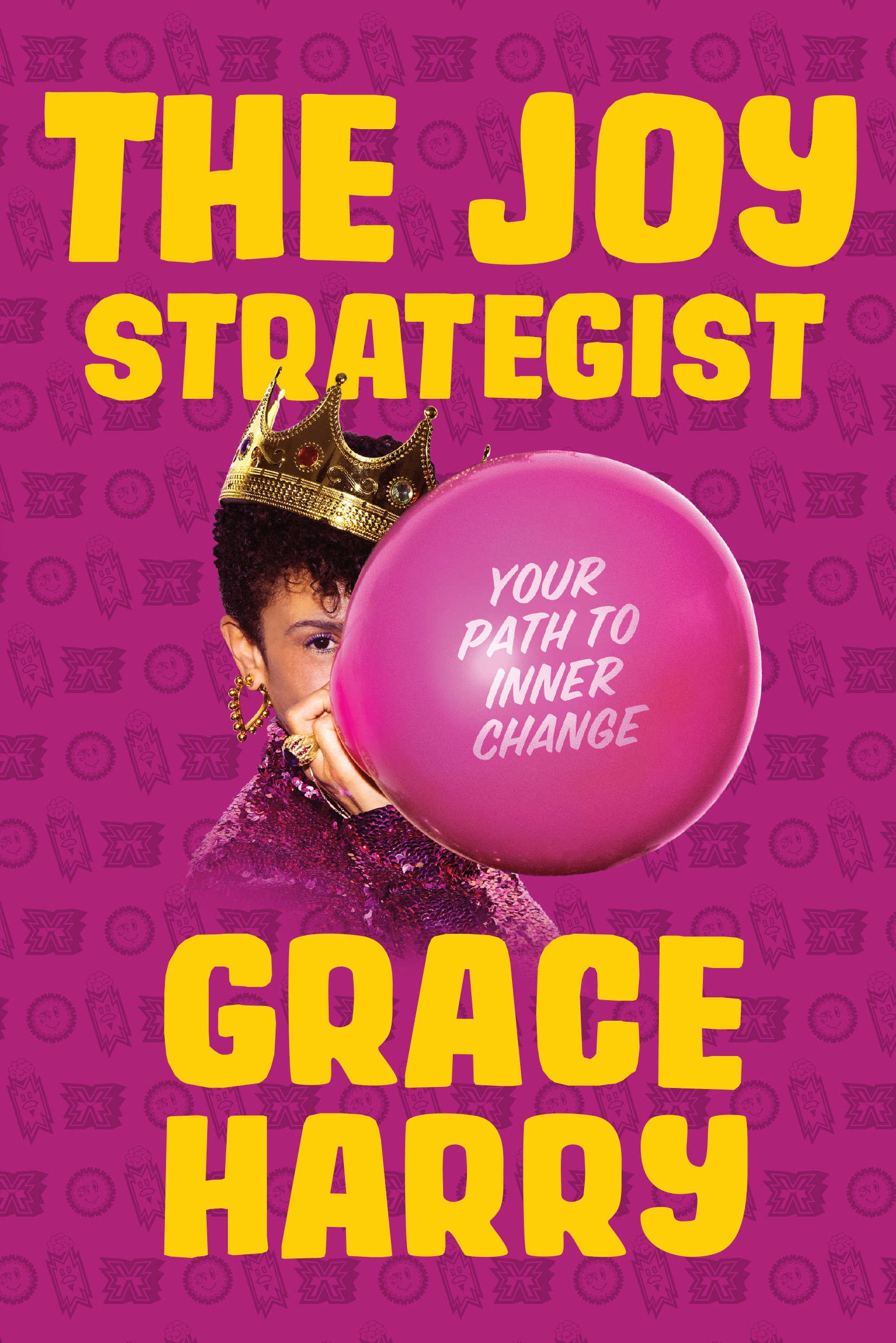 Joy Strategist, The : Your Path to Inner Change | Harry, Grace (Auteur)