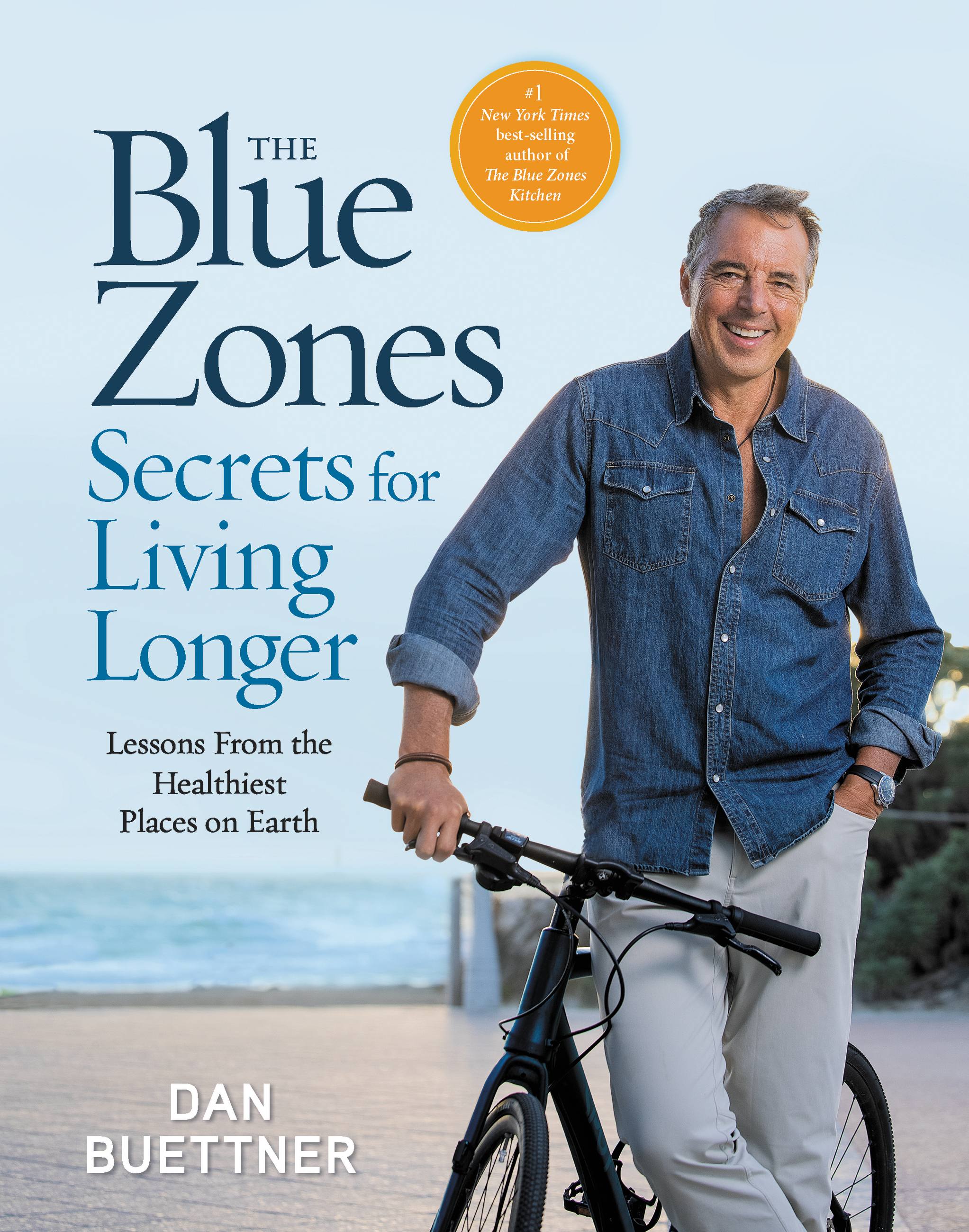 The Blue Zones Secrets for Living Longer : Lessons From the Healthiest Places on Earth | Buettner, Dan (Auteur)