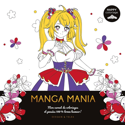 Manga mania : mon carnet de coloriages et pensées 100 % bonne humeur ! | 
