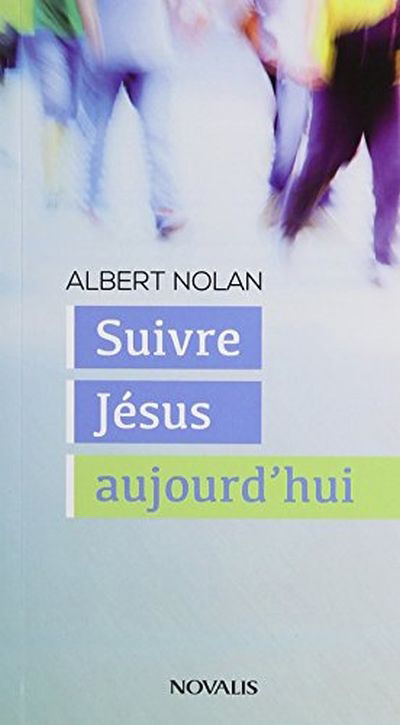 Suivre Jésus aujourd'hui | Nolan, Albert (Auteur)
