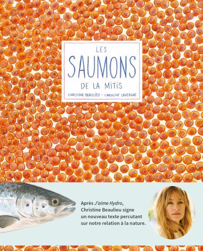 saumons de la Mitis (Les) | Beaulieu, Christine (Auteur) | Lavergne, Caroline (Illustrateur)