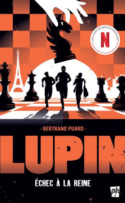 Lupin : Échec à la reine | Puard, Bertrand (Auteur)