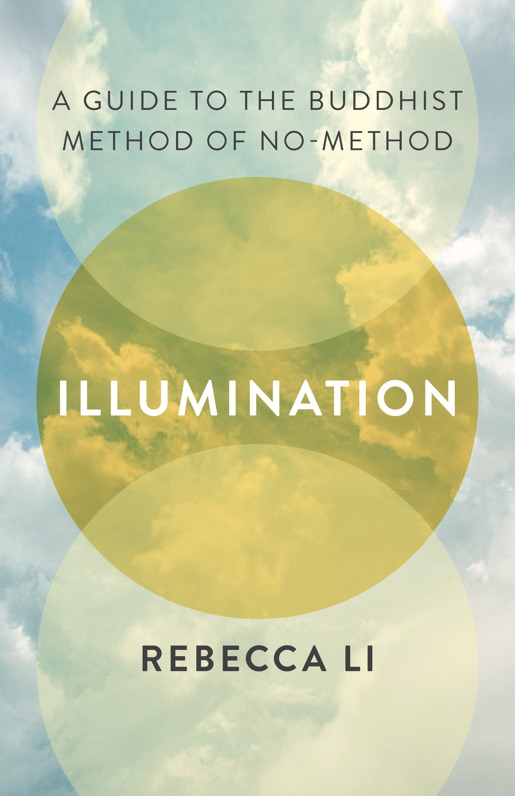 Illumination : A Guide to the Buddhist Method of No-Method | Li, Rebecca (Auteur)