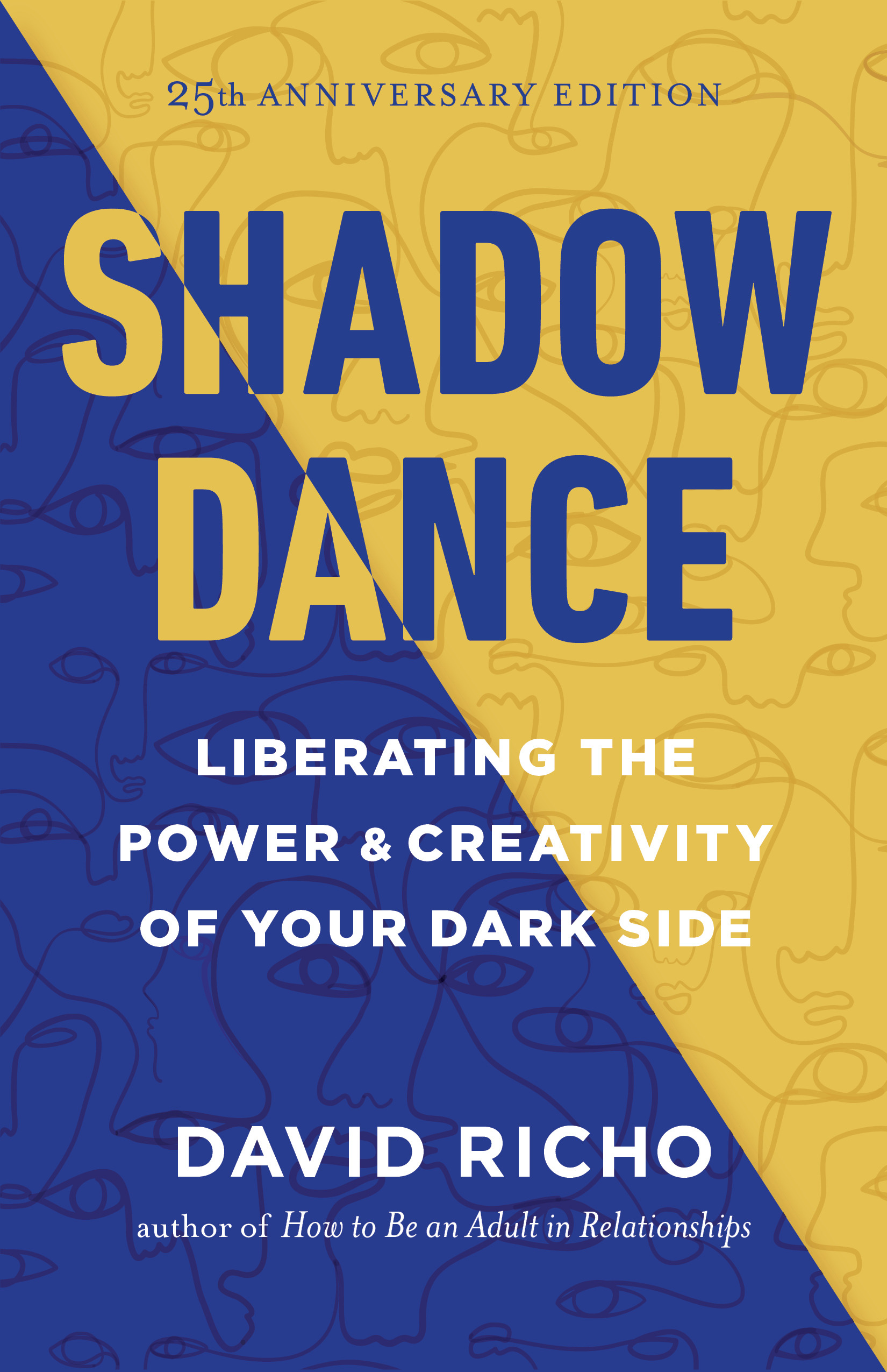 Shadow Dance : Liberating the Power and Creativity of Your Dark Side | Richo, David (Auteur)