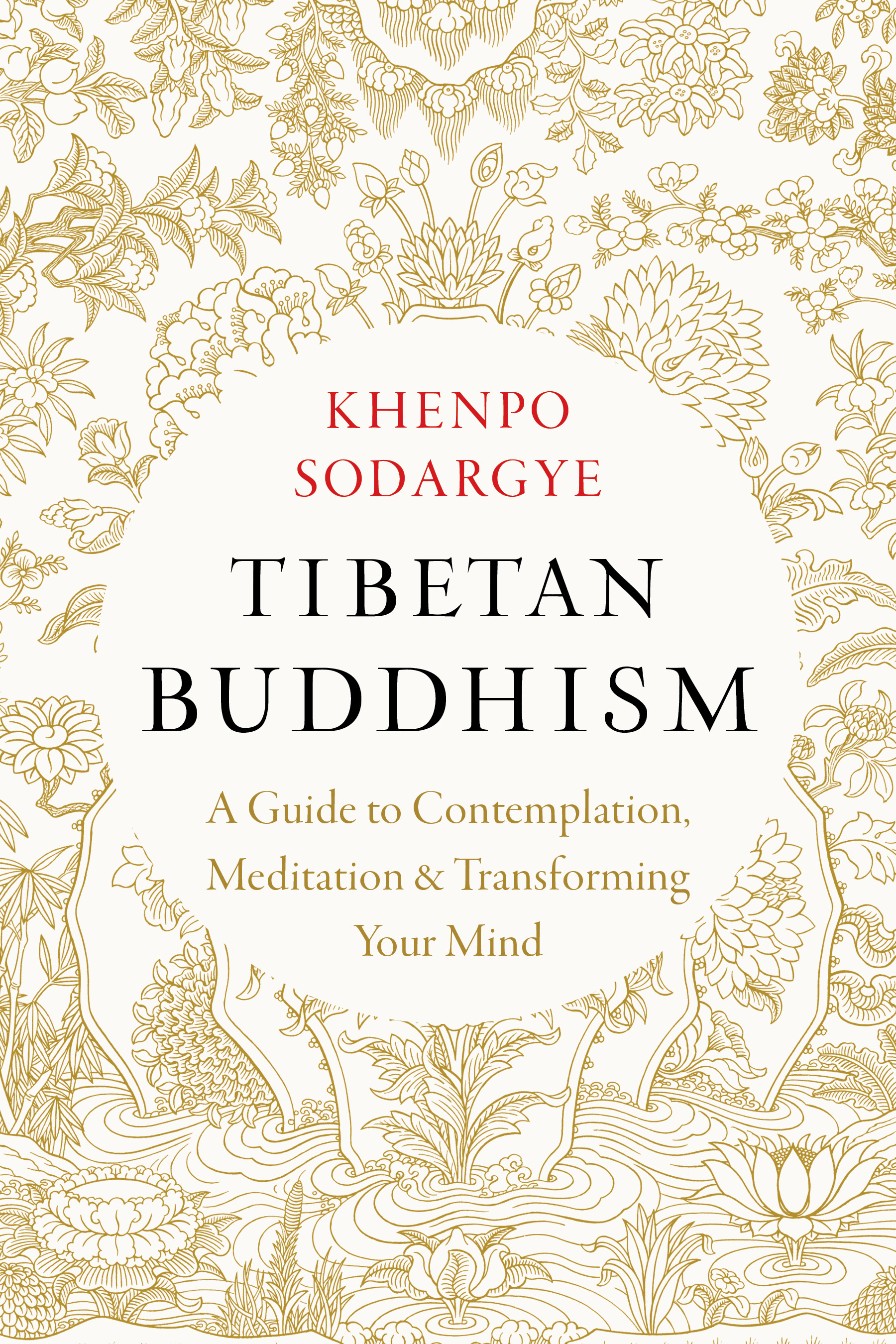 Tibetan Buddhism : A Guide to Contemplation, Meditation, and Transforming Your Mind | Sodargye, Khenpo (Auteur)