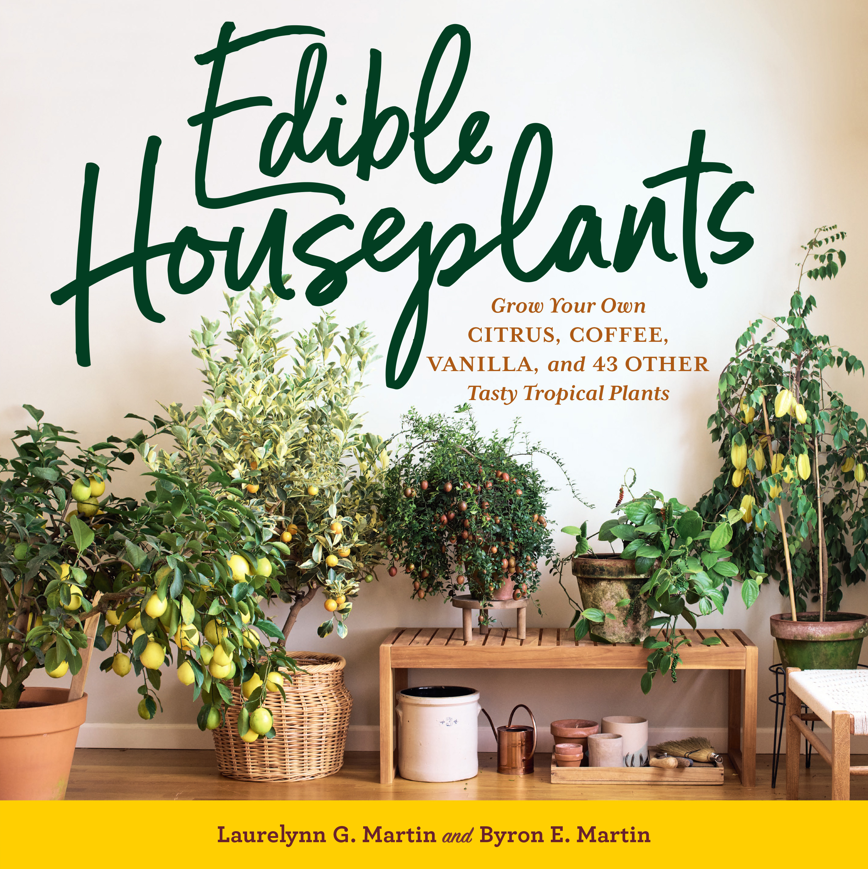 Edible Houseplants : Grow Your Own Citrus, Coffee, Vanilla, and 43 Other Tasty Tropical Plants | Martin, Laurelynn G. (Auteur) | Martin, Byron E. (Auteur)