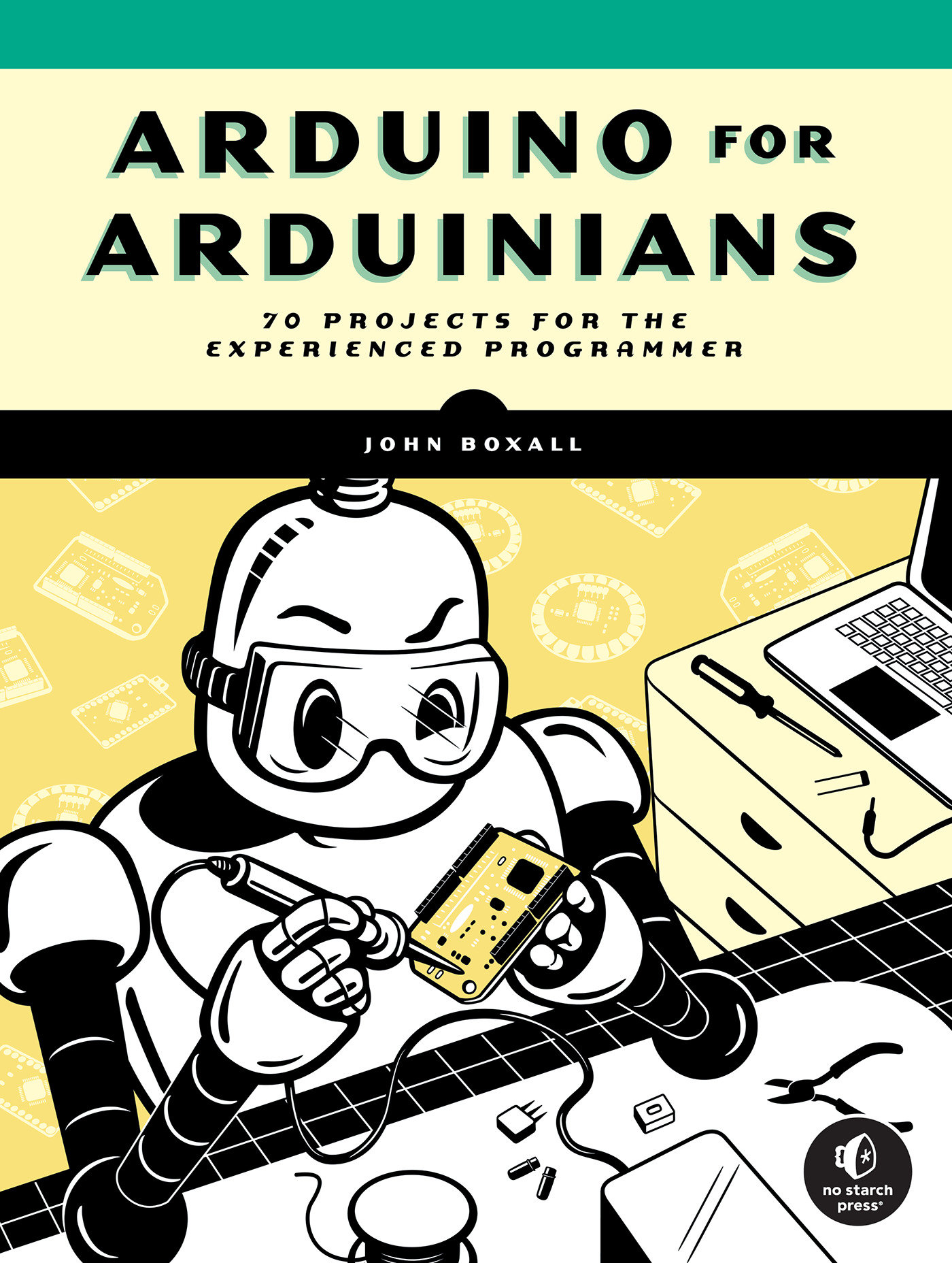 Arduino for Arduinians : 70 Projects for the Experienced Programmer | Boxall, John (Auteur)