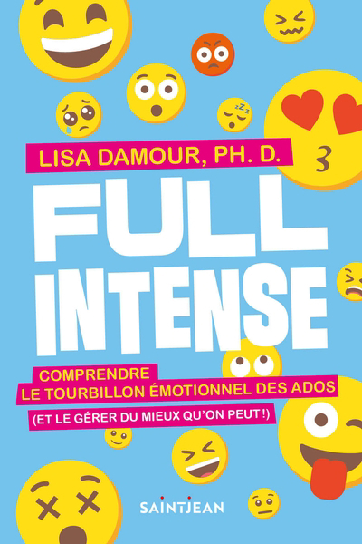 Full intense : Comprendre le tourbillon émotionnel des ados (et le gérer du mieux qu'on peut !) | Damour, Lisa (Auteur)