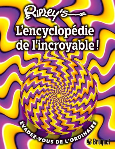 Ripley's - «L'Encyclopédie de l'Incroyable» : Évadez-vous de l'ordinaire | Tibballs, Geoff