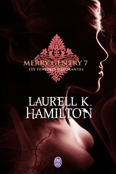 Merry Gentry T.07 - ténèbres dévorantes (Les) | Hamilton, Laurell K. (Auteur)