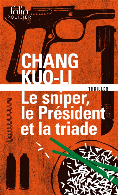 Sniper, le président et la triade (Le) | Chang, Kuo-Li
