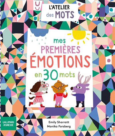 Mes premières émotions en 30 mots | Sharratt, Emily (Auteur) | Forsberg, Monika (Illustrateur)