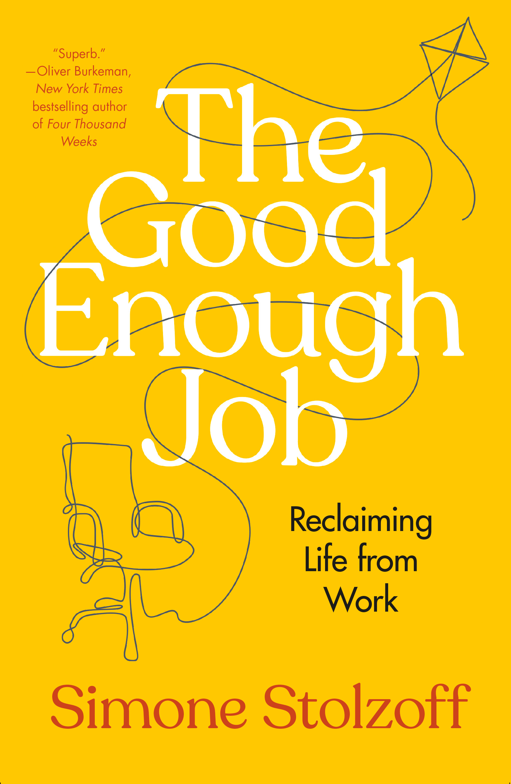 The Good Enough Job : Reclaiming Life from Work | Stolzoff, Simone (Auteur)