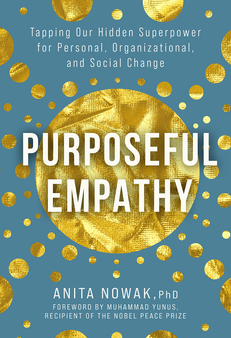Purposeful Empathy : Tapping Our Hidden Superpower for Personal, Organizational, and Social Change | Nowak, Anita (Auteur)