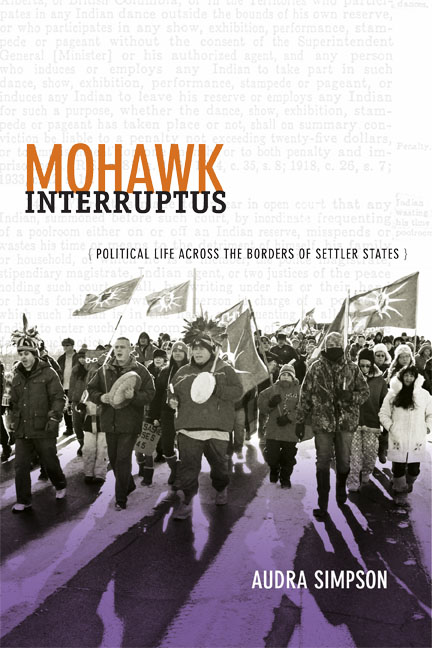 Mohawk Interruptus : Political Life Across the Borders of Settler States | Simpson, Audra (Auteur)