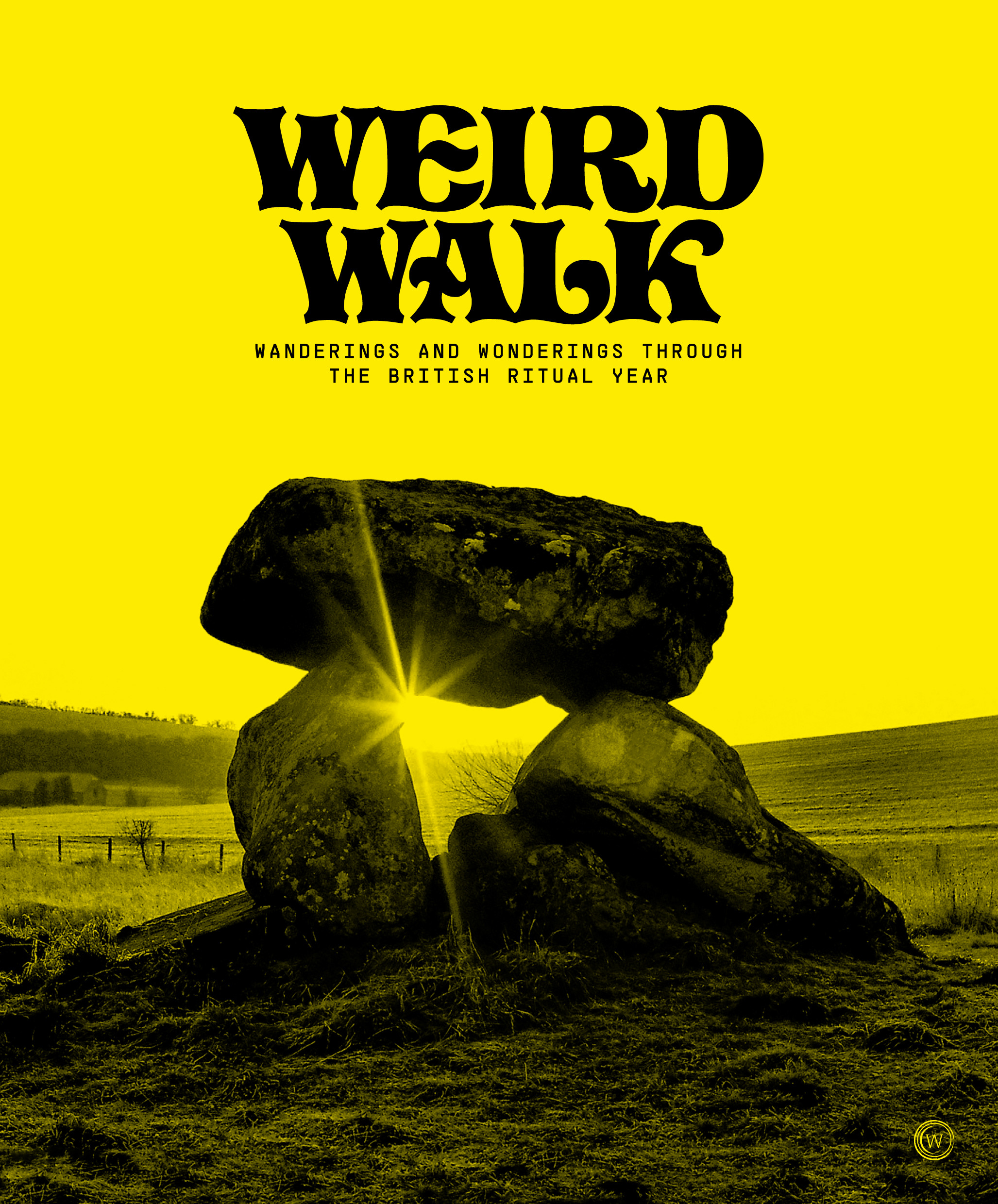 Weird Walk : Wanderings and Wonderings through the British Ritual Year | Walk, Weird (Auteur)