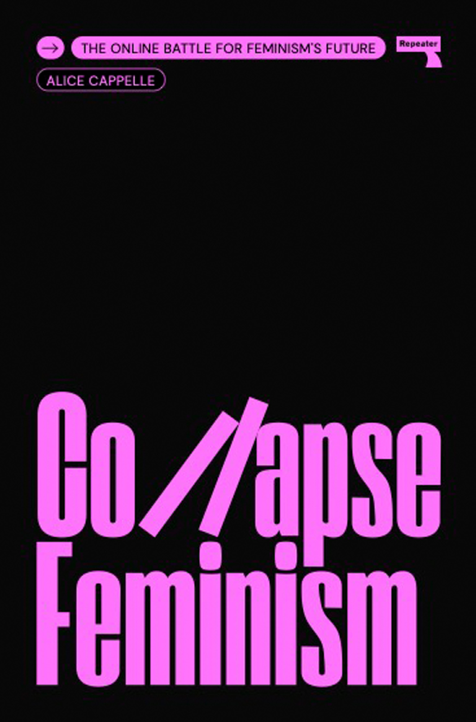Collapse Feminism - The Online Battle for Feminism's Future | Cappelle, Alice (Auteur)