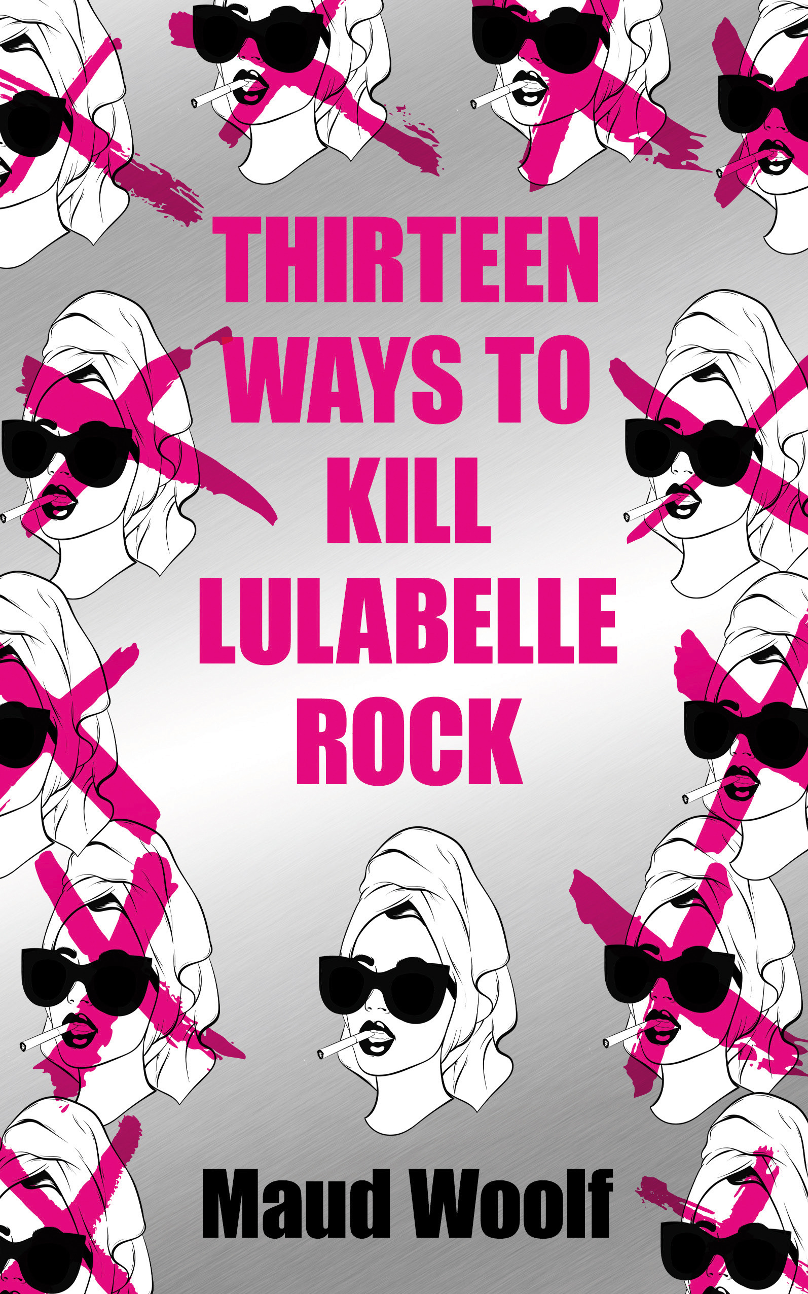 Thirteen Ways to Kill Lulabelle Rock | Woolf, Maud (Auteur)
