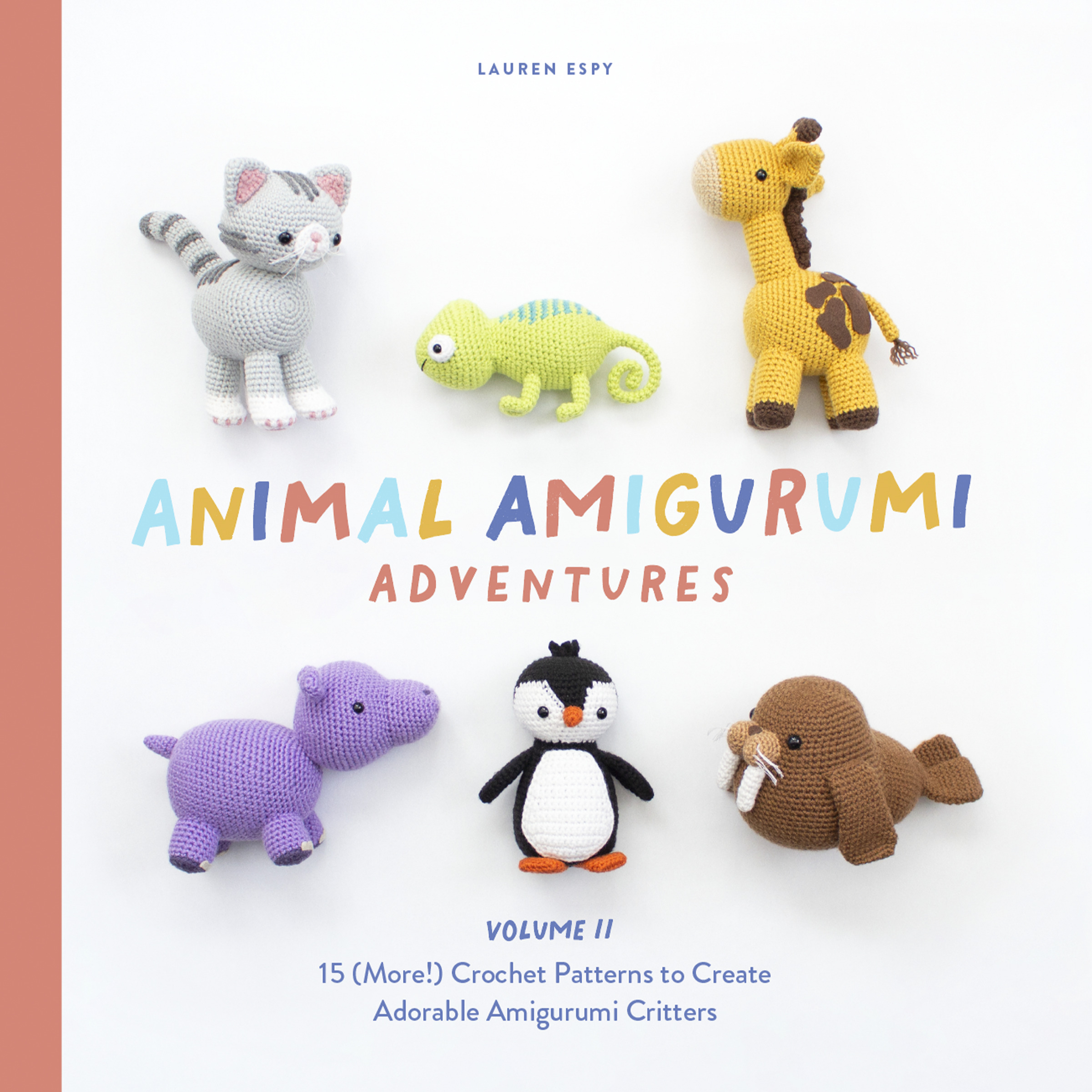 Animal Amigurumi Adventures T.02 : 15 (More!) Crochet Patterns to Create Adorable Amigurumi Critters | Espy, Lauren (Auteur)