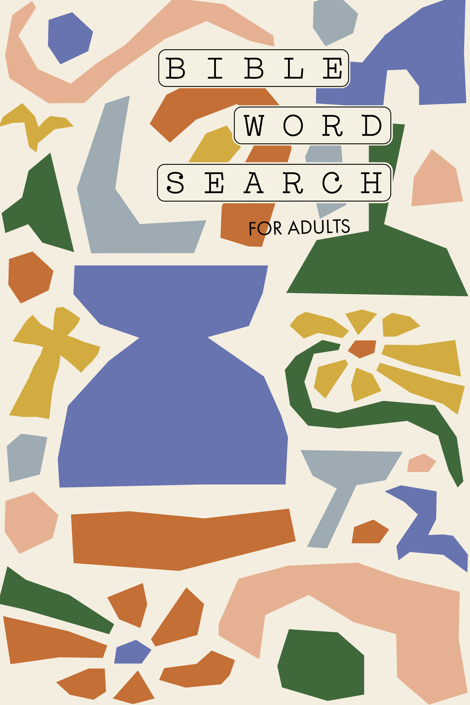 Bible Word Search for Adults : A Modern Bible-Themed Word Search Activity Book to Strengthen Your Faith | 