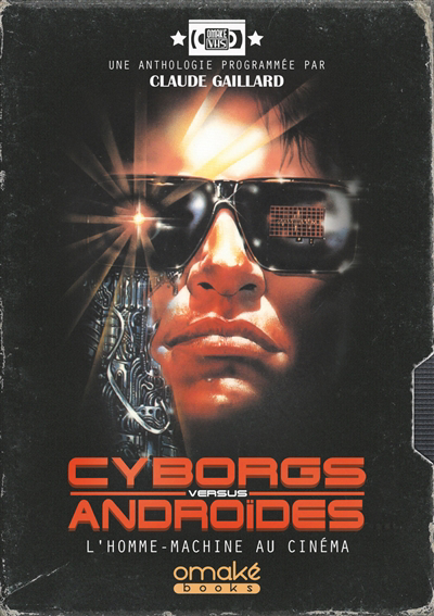 Cyborgs versus androïdes | Gaillard, Claude