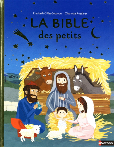 Bible des petits (La) | Gilles-Sebaoun, Elisabeth (Auteur) | Roederer, Charlotte (Illustrateur)