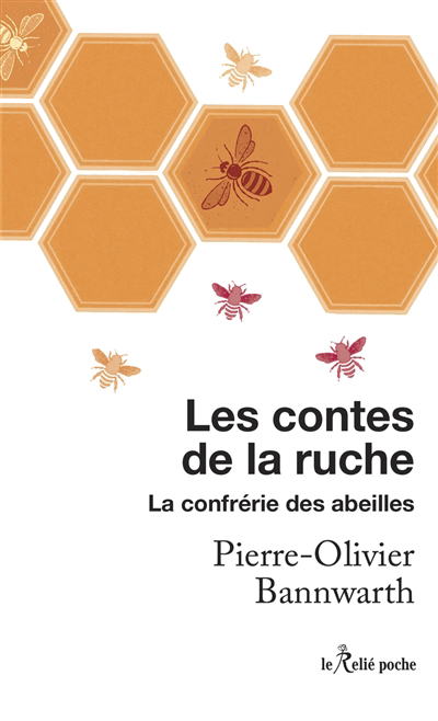 Contes de la ruche : la confrérie des abeilles (Les) | Bannwarth, Pierre-Olivier (Auteur)