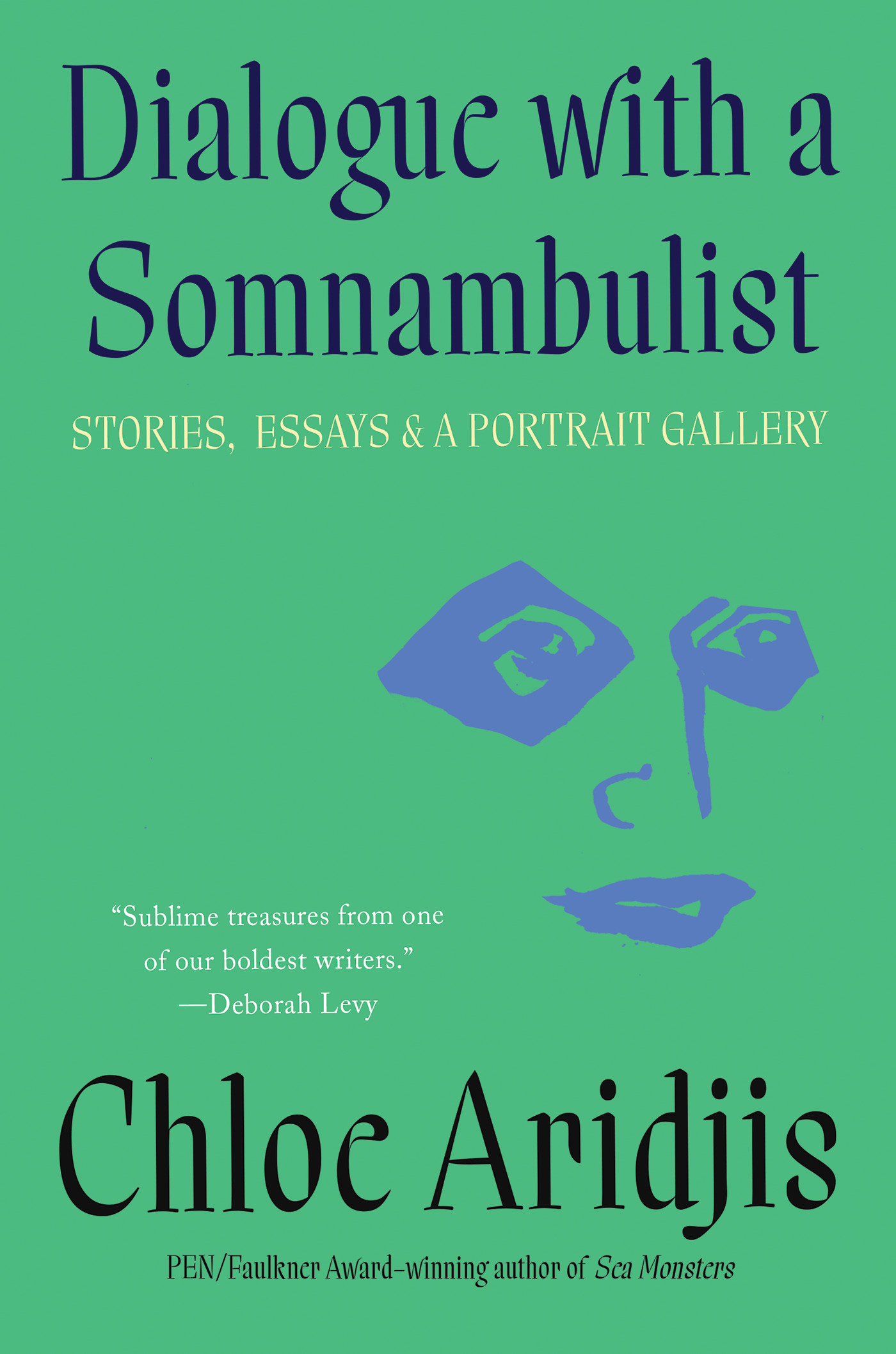 Dialogue with a Somnambulist : Stories, Essays &amp; A Portrait Gallery | Aridjis, Chloe (Auteur)