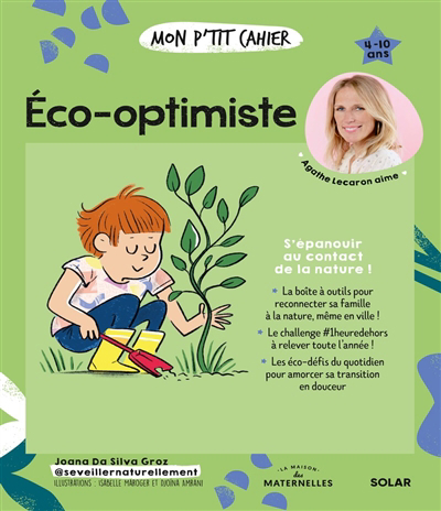 Mon p'tit cahier éco-optimiste : s'épanouir au contact de la nature ! : 4-10 ans | Da Silva Groz, Joana (Auteur) | Amrani, Djoïna (Illustrateur)
