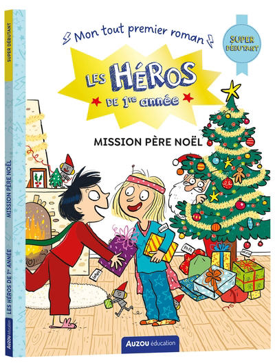 Les héros de 1re année - Mission Père Noël (super débutant) | Montigny, Éric (Auteur) | Dreidemy, Joëlle (Illustrateur)