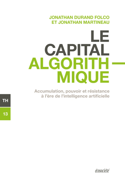 Capital algorithmique (Le) | Durand Folco, Jonathan | Martineau, Jonathan