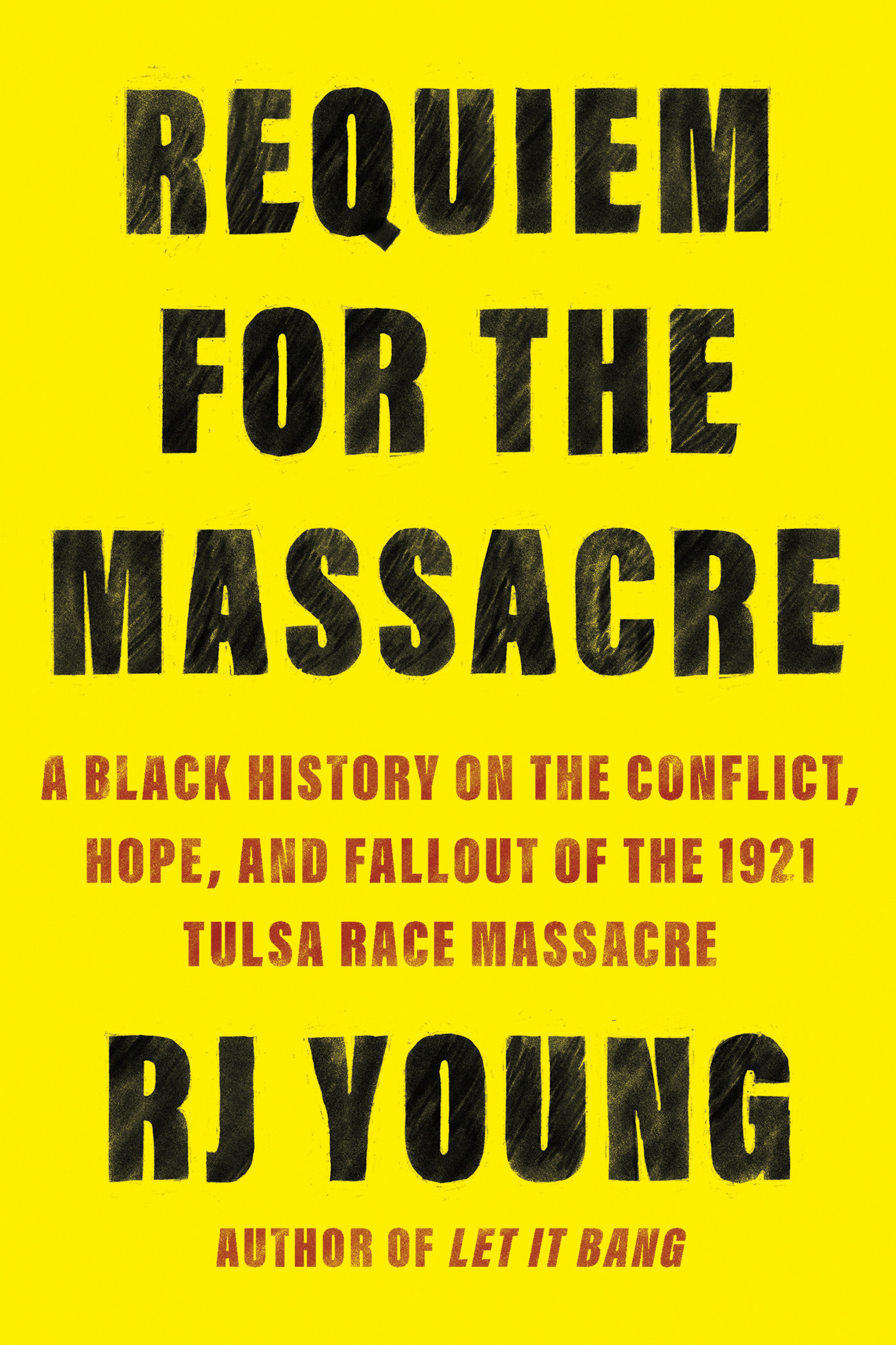 Requiem for the Massacre : A Black History on the Conflict, Hope, and Fallout of the 1921 Tulsa Race Massacre | Young, RJ (Auteur)