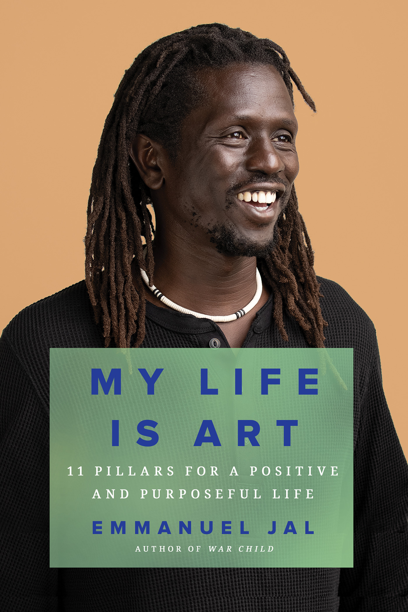 My Life Is Art : 11 Pillars for a Positive and Purposeful Life | Jal, Emmanuel (Auteur)