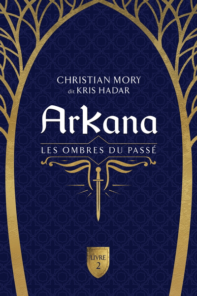 Arkana T.02 - Les ombres du passé | Hadar, Kris (Auteur)