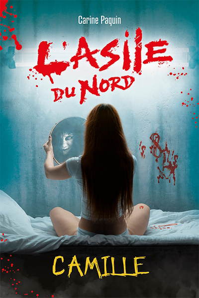 L'asile du Nord T.01 - Camille | Paquin, Carine