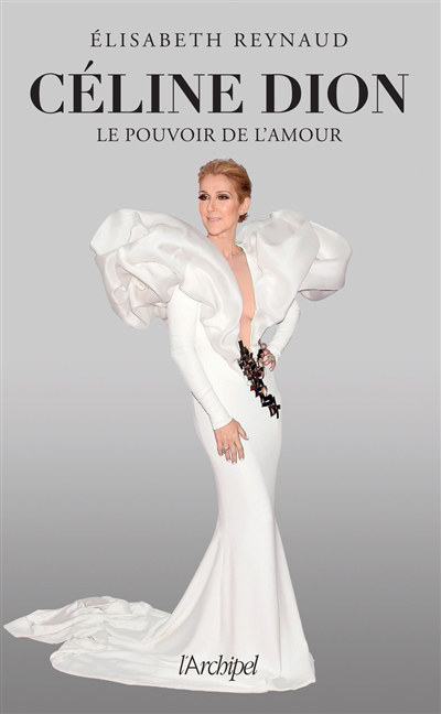 Céline Dion : le pouvoir de l'amour | Reynaud, Elisabeth (Auteur)