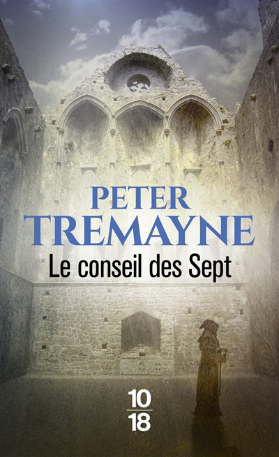 Conseil des sept (Le) | Tremayne, Peter (Auteur)