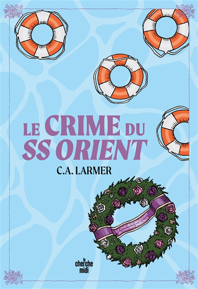 Le club des amateurs de romans policiers T.02 - Crime du SS Orient (Le) | Larmer, Christina (Auteur)