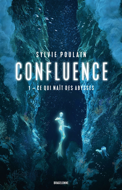 Confluence T.01 - Ce qui naît des abysses | Poulain, Sylvie