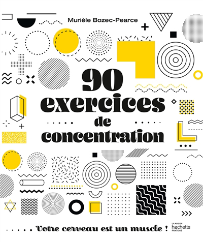 90 exercices de concentration | Bozec-Pearce, Murièle
