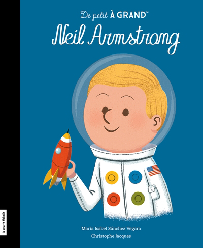 De petit à grand - Neil Armstrong | Sánchez Vegara, María Isabel (Auteur) | Jacques, Christophe (Illustrateur)