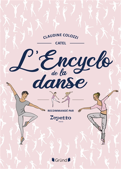 Encyclo de la danse (L') | Colozzi, Claudine (Auteur) | Catel (Illustrateur)