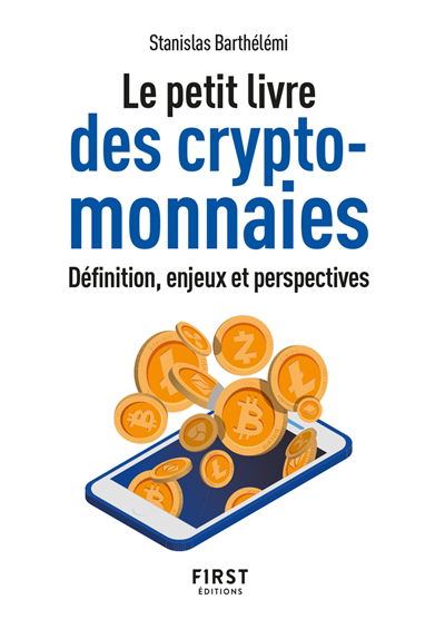 Petit livre des cryptomonnaies : définition, enjeux et perspectives (Le) | Barthélémi, Stanislas (Auteur)