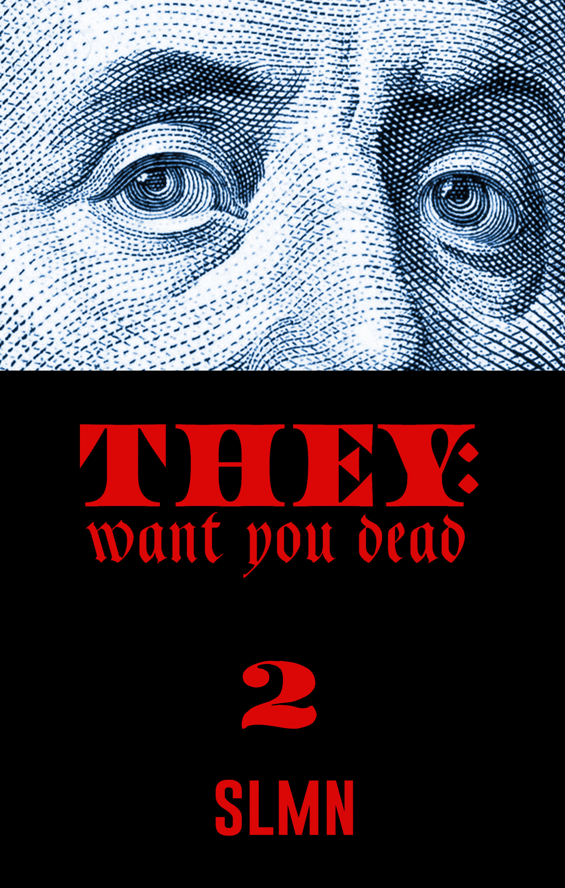 They Want You Dead 2 : The End Is Near | SLMN (Auteur)
