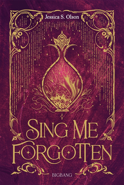 Sing me forgotten | Olson, Jessica S.