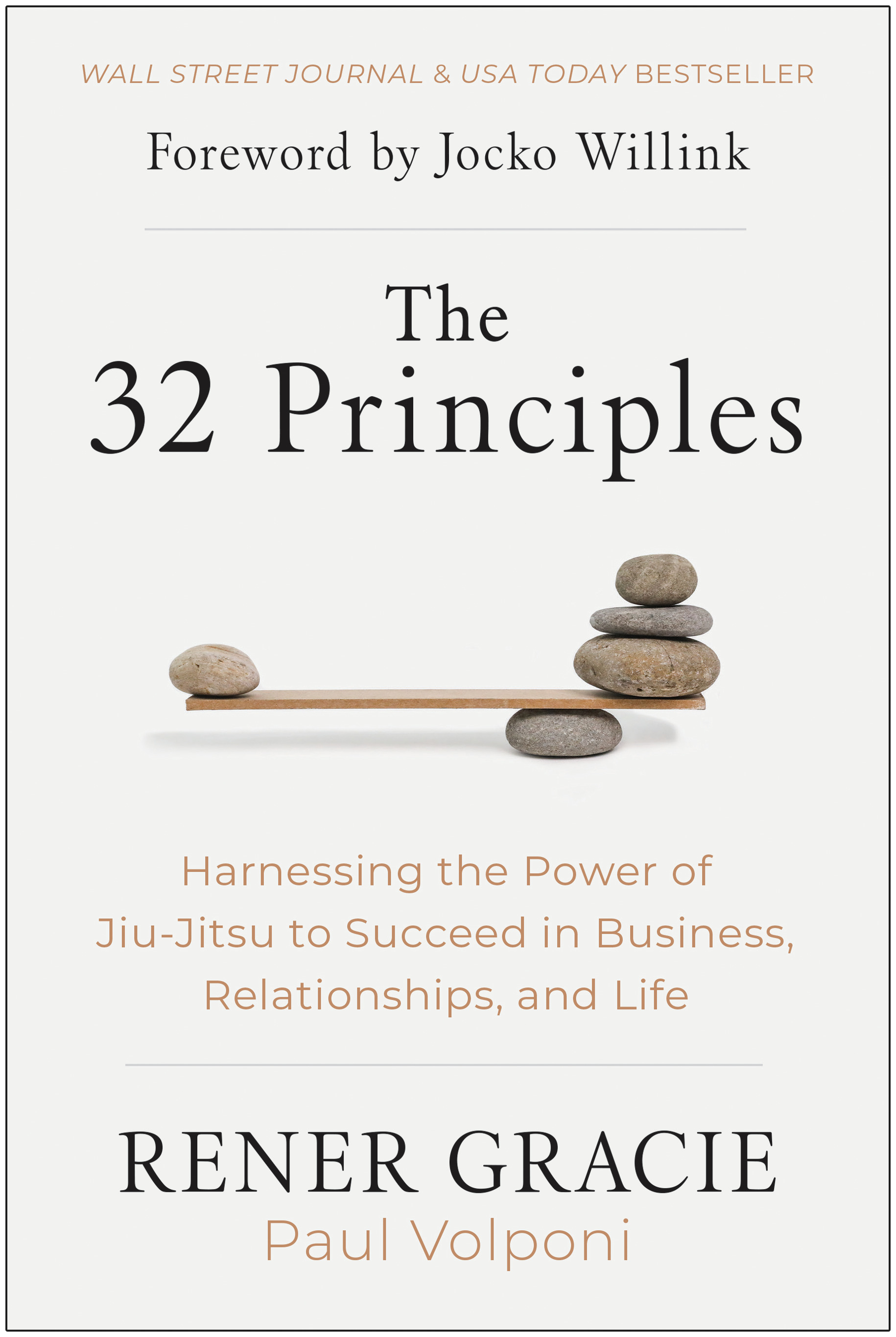 The 32 Principles : Harnessing the Power of Jiu-Jitsu to Succeed in Business, Relationships, and Life | Gracie, Rener (Auteur) | Volponi, Paul (Auteur)