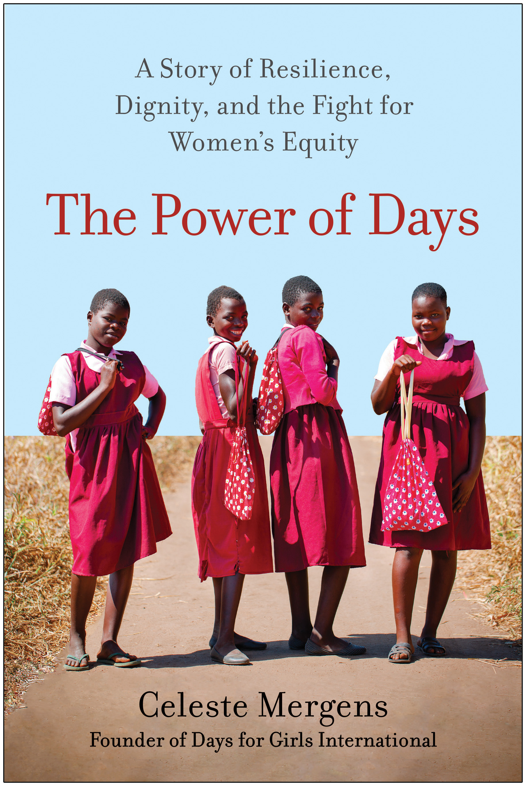 The Power of Days : A Story of Resilience, Dignity, and the Fight for Women's Equity | Mergens, Celeste (Auteur)