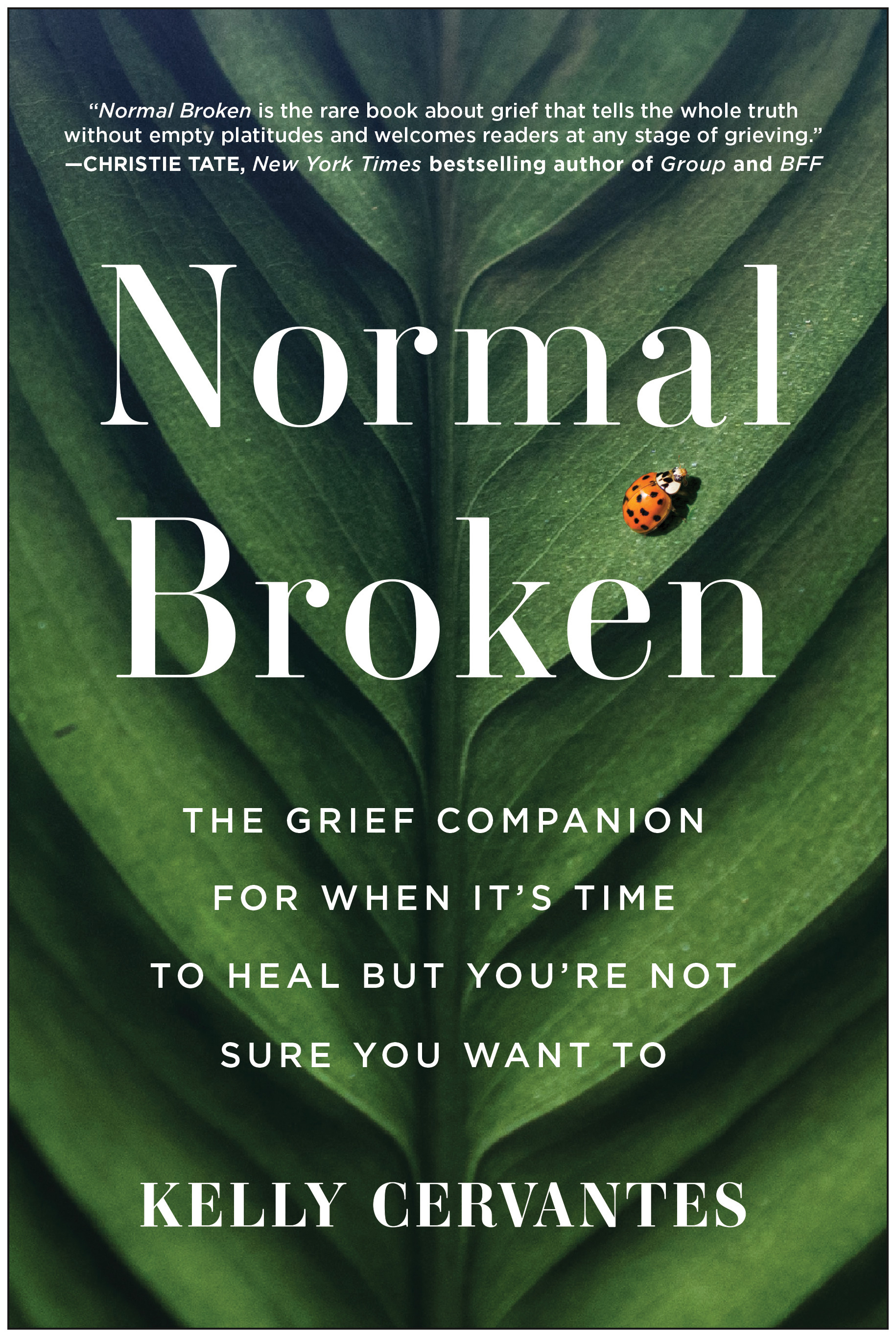 Normal Broken : The Grief Companion for When It's Time to Heal but You're Not Sure You Want To | Cervantes, Kelly (Auteur)